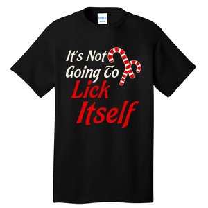 ItS Not Going To Lick Itself Adult Short Sleeve Funny Christmas Tall T-Shirt