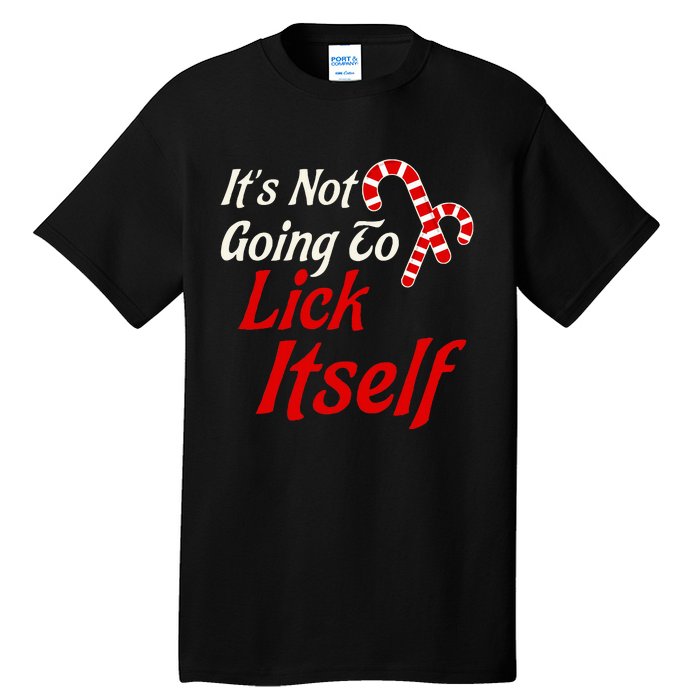 ItS Not Going To Lick Itself Adult Short Sleeve Funny Christmas Tall T-Shirt