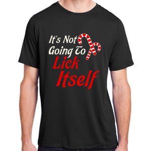 ItS Not Going To Lick Itself Adult Short Sleeve Funny Christmas Adult ChromaSoft Performance T-Shirt