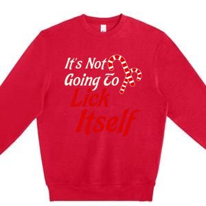 ItS Not Going To Lick Itself Adult Short Sleeve Funny Christmas Premium Crewneck Sweatshirt