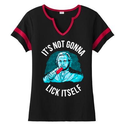 It's Not Gonna Lick Itself Funny Popsicle Ladies Halftime Notch Neck Tee