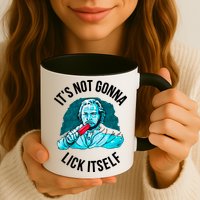 It's Not Gonna Lick Itself Funny Popsicle Mug