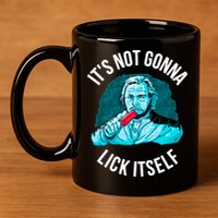 It's Not Gonna Lick Itself Funny Popsicle 11oz C Handle Ceramic Mug