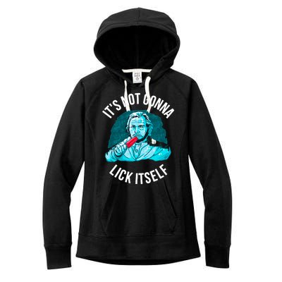 It's Not Gonna Lick Itself Funny Popsicle Women's Fleece Hoodie