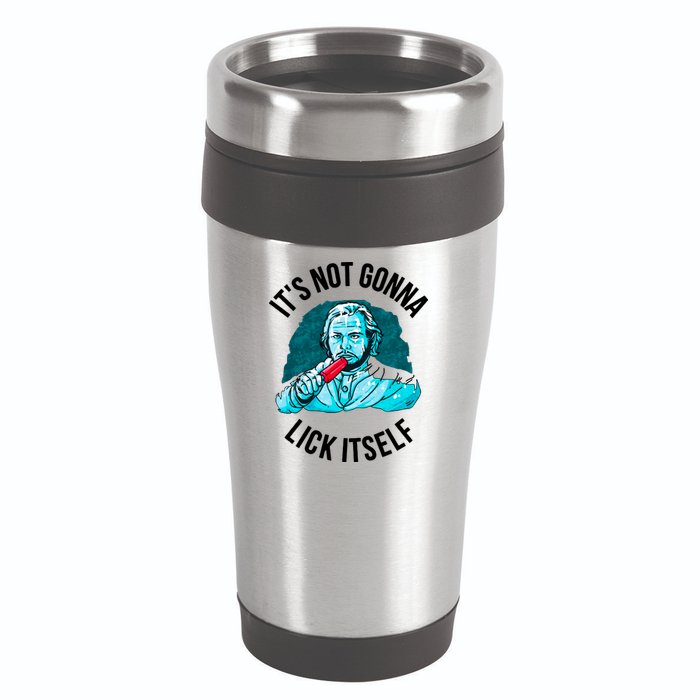 It's Not Gonna Lick Itself Funny Popsicle 16oz Travel Tumbler