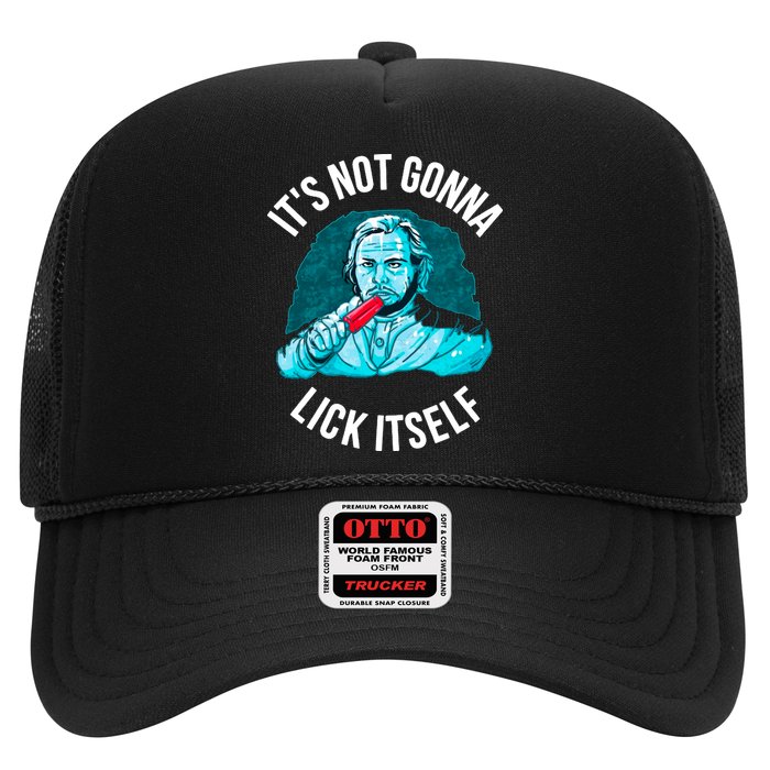 It's Not Gonna Lick Itself Funny Popsicle Trucker Hat