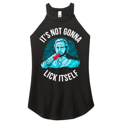 It's Not Gonna Lick Itself Funny Popsicle Women's Perfect Tri Rocker Tank