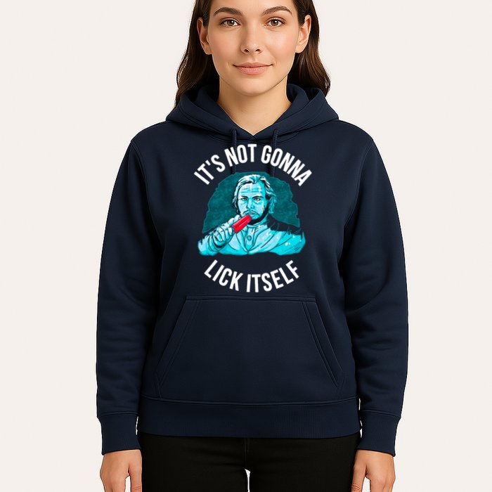 It's Not Gonna Lick Itself Funny Popsicle Hoodie