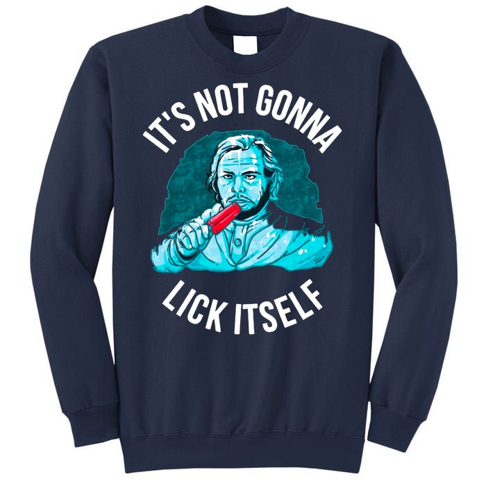 It's Not Gonna Lick Itself Funny Popsicle Sweatshirt