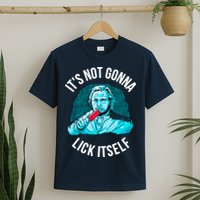 It's Not Gonna Lick Itself Funny Popsicle T-Shirt