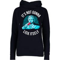 It's Not Gonna Lick Itself Funny Popsicle Womens Funnel Neck Pullover Hood