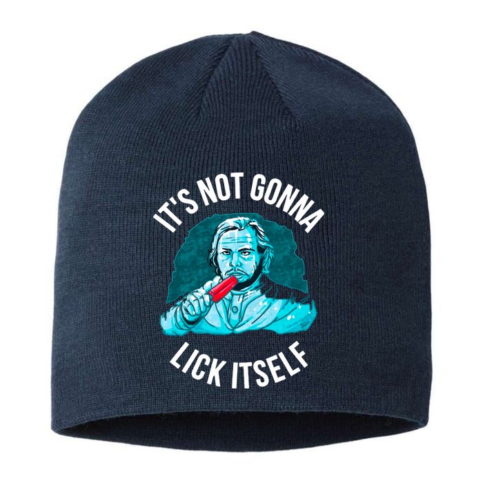 It's Not Gonna Lick Itself Funny Popsicle Sustainable Beanie