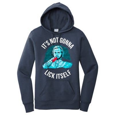 It's Not Gonna Lick Itself Funny Popsicle Women's Pullover Hoodie