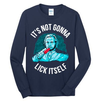 It's Not Gonna Lick Itself Funny Popsicle Tall Long Sleeve T-Shirt
