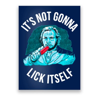 It's Not Gonna Lick Itself Funny Popsicle Poster