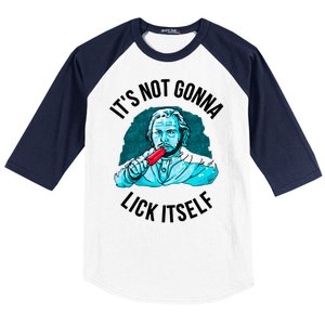 It's Not Gonna Lick Itself Funny Popsicle Baseball Sleeve Shirt