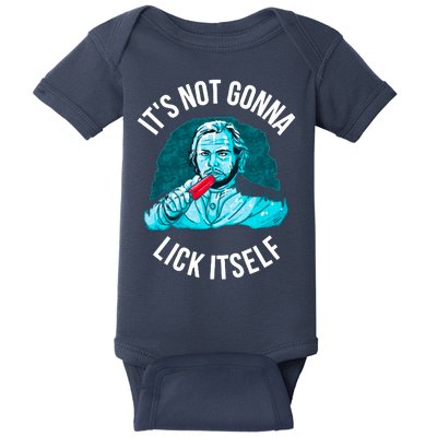 It's Not Gonna Lick Itself Funny Popsicle Baby Bodysuit