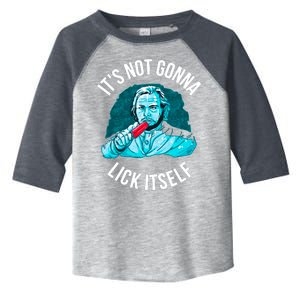 It's Not Gonna Lick Itself Funny Popsicle Toddler Fine Jersey T-Shirt