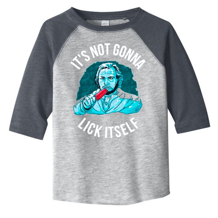 It's Not Gonna Lick Itself Funny Popsicle Toddler Fine Jersey T-Shirt