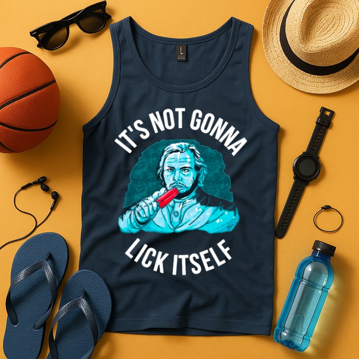 It's Not Gonna Lick Itself Funny Popsicle Tank Top