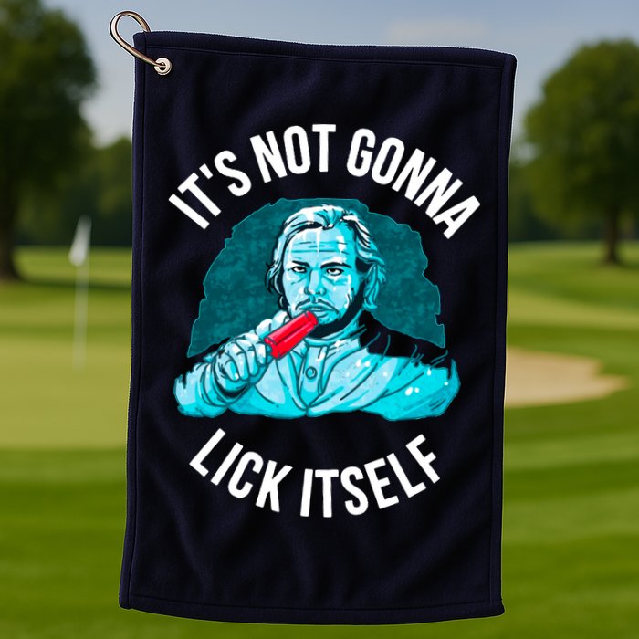 It's Not Gonna Lick Itself Funny Popsicle Golf Towel