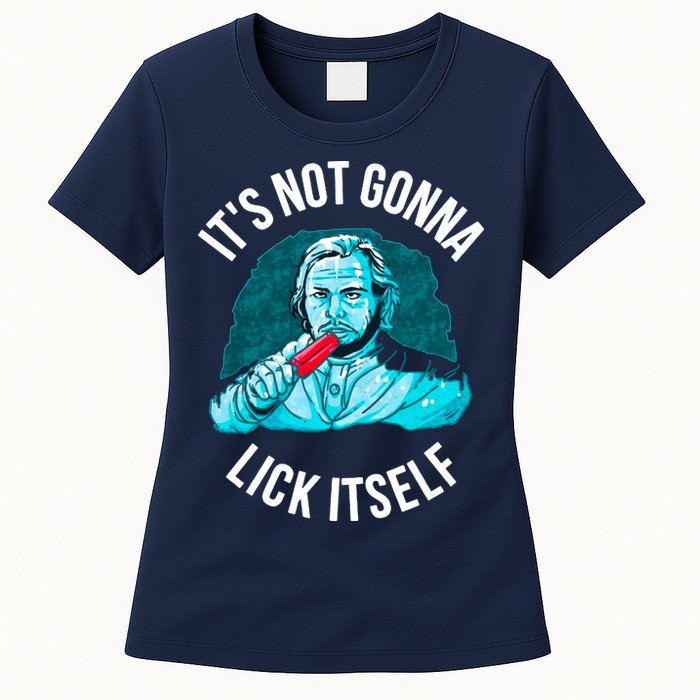 It's Not Gonna Lick Itself Funny Popsicle Womens T-Shirt