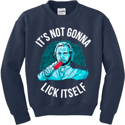 It's Not Gonna Lick Itself Funny Popsicle Kids Sweatshirt