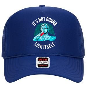 It's Not Gonna Lick Itself Funny Popsicle High Crown Mesh Back Trucker Hat