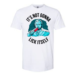 It's Not Gonna Lick Itself Funny Popsicle Softstyle CVC T-Shirt