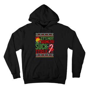 ItS Not Going To Suck Itself Dirty Ugly Christmas Funny Sweatshirt Hoodie