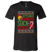 ItS Not Going To Suck Itself Dirty Ugly Christmas Funny Sweatshirt V-Neck T-Shirt