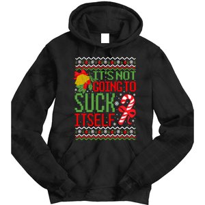 ItS Not Going To Suck Itself Dirty Ugly Christmas Funny Sweatshirt Tie Dye Hoodie