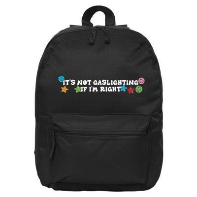 Its Not Gaslighting If Im Right 16 in Basic Backpack