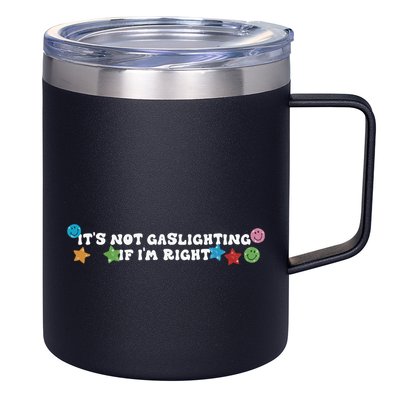 Its Not Gaslighting If Im Right 12oz Stainless Steel Coffee Mug