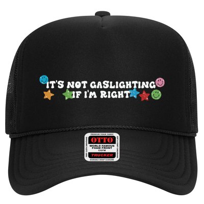 Its Not Gaslighting If Im Right Trucker Hat