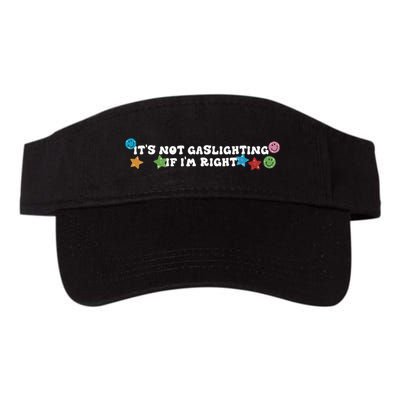 Its Not Gaslighting If Im Right Visor