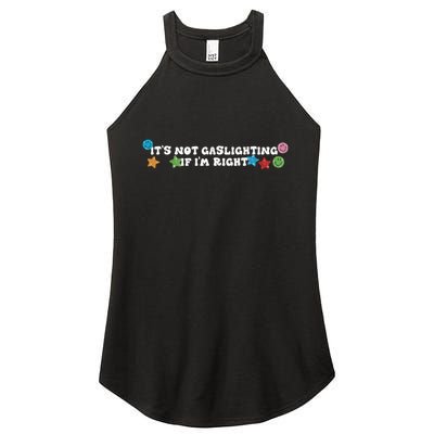 Its Not Gaslighting If Im Right Women's Perfect Tri Rocker Tank