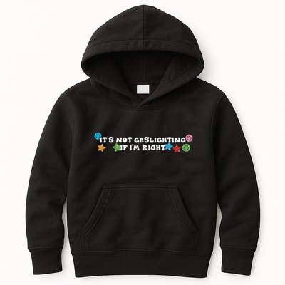 Its Not Gaslighting If Im Right Kids Hoodie