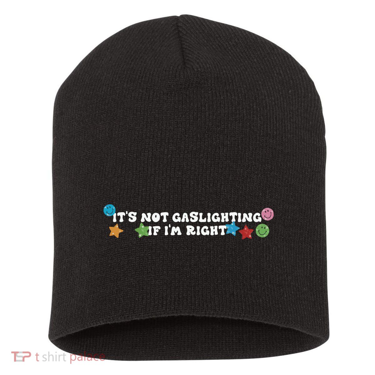 Its Not Gaslighting If Im Right Short Acrylic Beanie