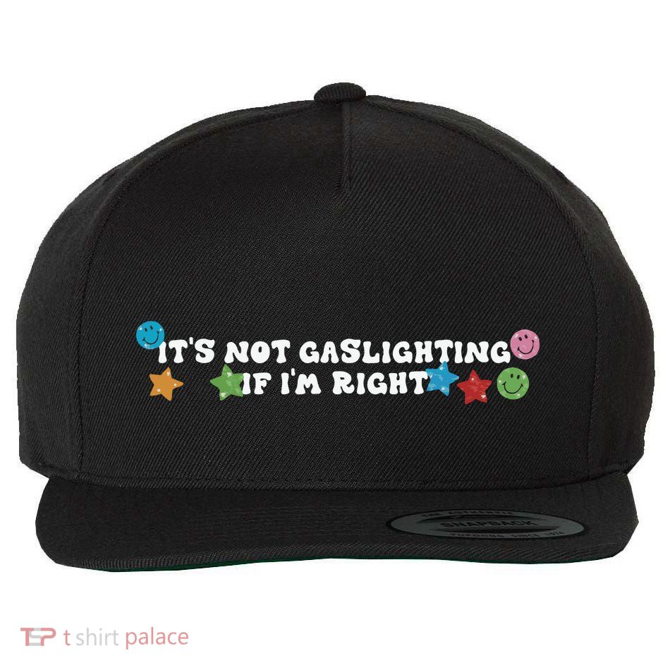 Its Not Gaslighting If Im Right Wool Snapback Cap