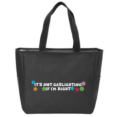 Its Not Gaslighting If Im Right Zip Tote Bag