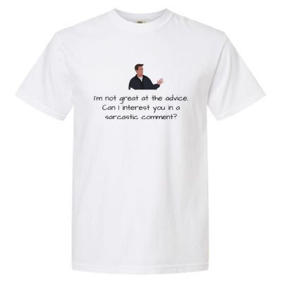 Im Not Great At The Advice Can I Interest You In A Sarcastic Comment Garment-Dyed Heavyweight T-Shirt