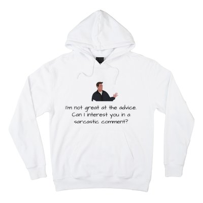 Im Not Great At The Advice Can I Interest You In A Sarcastic Comment Hoodie