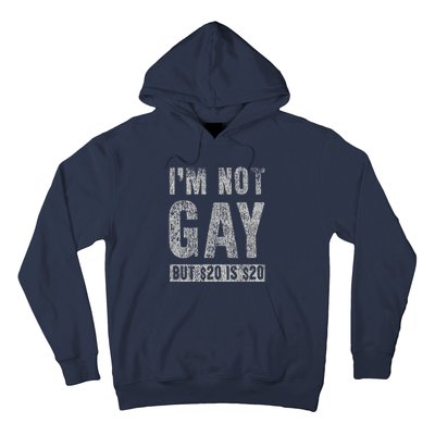 IM Not Gay But 20 Dollars Is 20 Dollars Funny Adult Hoodie