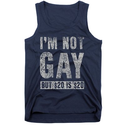 IM Not Gay But 20 Dollars Is 20 Dollars Funny Adult Tank Top