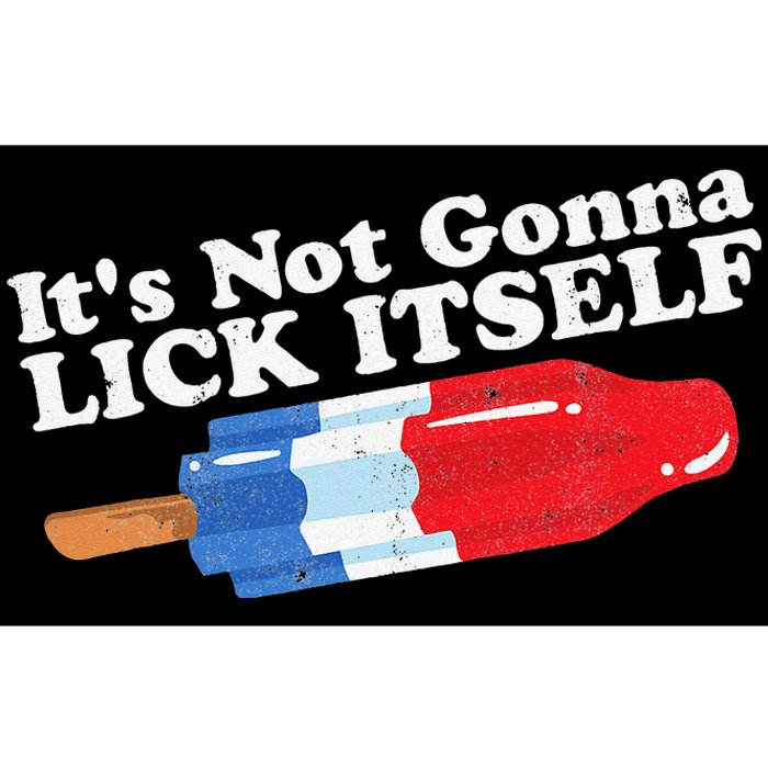 Its Not Gonna Lick Itself Funny Popsicle 4th of July Gift Bumper Sticker