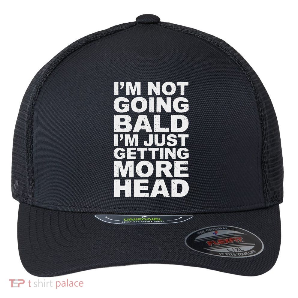 I’m Not Going Bald I’m Just Getting More Head Flexfit Unipanel Trucker Cap