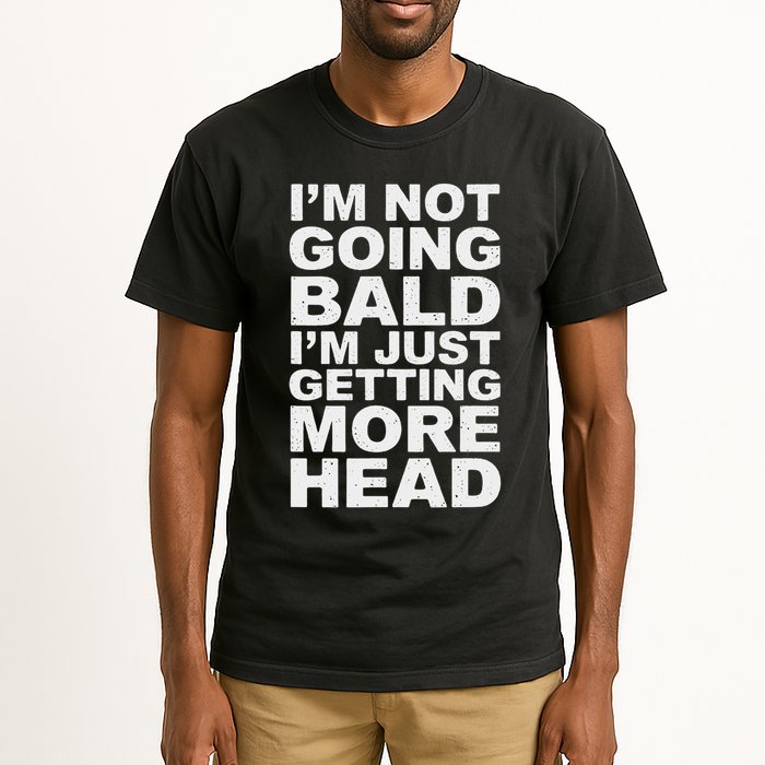 I’m Not Going Bald I’m Just Getting More Head Tall T-Shirt