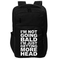 I’m Not Going Bald I’m Just Getting More Head Impact Tech Backpack