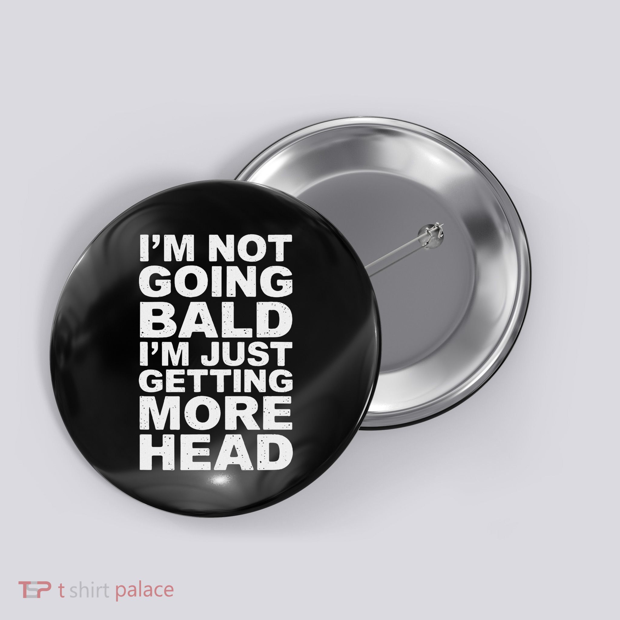 I’m Not Going Bald I’m Just Getting More Head Button